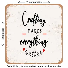 DECORATIVE METAL SIGN - Crafting Makes Everything Better- Vintage Rusty Look