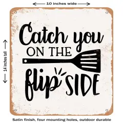 DECORATIVE METAL SIGN - Catch You On the Flip Side - 5- Vintage Rusty Look
