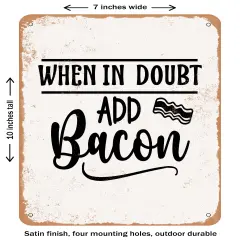 DECORATIVE METAL SIGN - When In Doubt Add Bacon - 2- Vintage Rusty Look