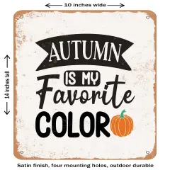 DECORATIVE METAL SIGN - Autumn is My Favorite Color - 3- Vintage Rusty Look