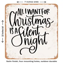 DECORATIVE METAL SIGN - All I Want For Christmas is a Silent Night- Vintage Rusty Look