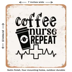DECORATIVE METAL SIGN - Coffee Nurse Repeat- Vintage Rusty Look