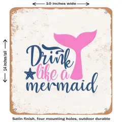 DECORATIVE METAL SIGN - Drink Like a Mermaid- Vintage Rusty Look