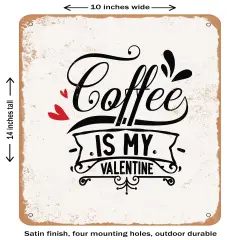 DECORATIVE METAL SIGN - Coffee is My Valentine - 2- Vintage Rusty Look