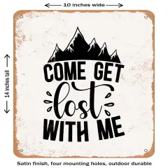 DECORATIVE METAL SIGN - Come Get Lost With Me - 2 - Vintage Rusty Look
