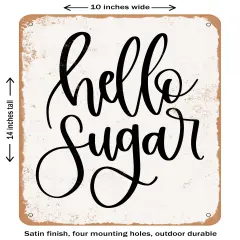DECORATIVE METAL SIGN - Hello Sugar- Vintage Rusty Look