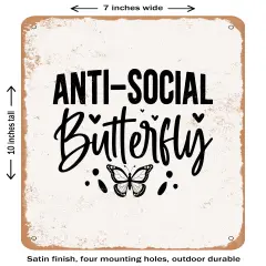 DECORATIVE METAL SIGN - Anti Social Butterfly - 7- Vintage Rusty Look