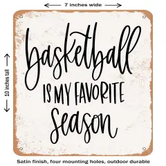 DECORATIVE METAL SIGN - Basketball is My Favorite Season - 3- Vintage Rusty Look
