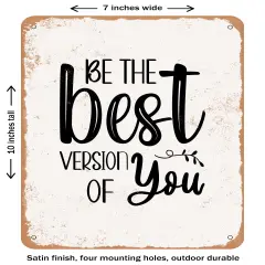DECORATIVE METAL SIGN - Be the Best Version of You- Vintage Rusty Look