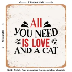 DECORATIVE METAL SIGN - All You Need is Love and a Cat - Vintage Rusty Look
