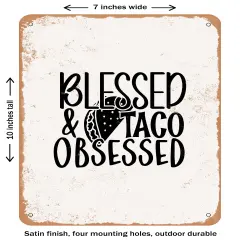 DECORATIVE METAL SIGN - Blessed and Taco Obsessed- Vintage Rusty Look