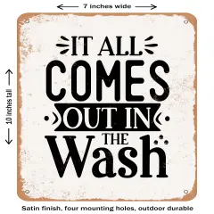 DECORATIVE METAL SIGN - It All Comes Out In the Wash2- Vintage Rusty Look