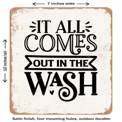 DECORATIVE METAL SIGN - It All Comes Out In the Wash - Vintage Rusty Look