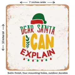 DECORATIVE METAL SIGN - Dear Santa I Can Explain- Vintage Rusty Look