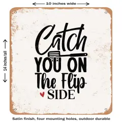DECORATIVE METAL SIGN - Catch You On the Flip Side - 3 - Vintage Rusty Look