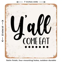 DECORATIVE METAL SIGN - Y All Come Eat- Vintage Rusty Look