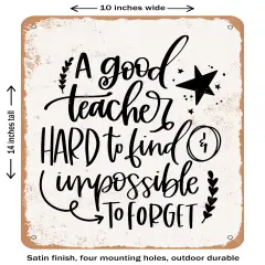 DECORATIVE METAL SIGN - a Good Teacher- Vintage Rusty Look