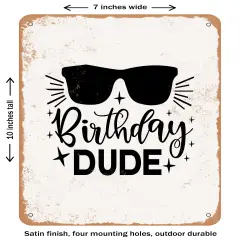 DECORATIVE METAL SIGN - Birthday Dude - 4- Vintage Rusty Look