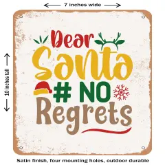 DECORATIVE METAL SIGN - Dear Santa # No Regrets- Vintage Rusty Look