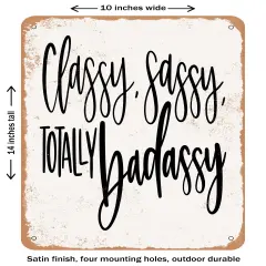DECORATIVE METAL SIGN - Classy Sassy Badassy- Vintage Rusty Look