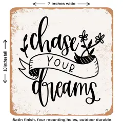 DECORATIVE METAL SIGN - Chase Your Dreams- Vintage Rusty Look