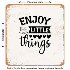 DECORATIVE METAL SIGN - Enjoy the Little Things - 6- Vintage Rusty Look