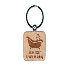 Soak Your Troubles Away Bathtub Engraved Wood Square Keychain Tag Charm