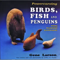 Powercarving Birds, Fish and Penguins