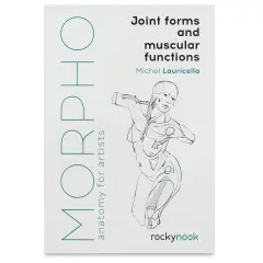 Anatomy for Artists Joint Forms and Muscular Functions