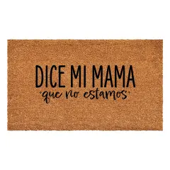 Dice mi Mama que no estamos Doormat 17" x 29"