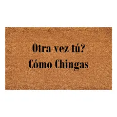 Otra vez tu Como Chingas Doormat
