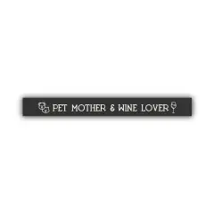 Pet Mother Skinny Wood Sign