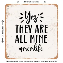 DECORATIVE METAL SIGN - Yes they Are All Mine - 2- Vintage Rusty Look