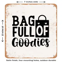DECORATIVE METAL SIGN - Bag Full of Goodies - Vintage Rusty Look