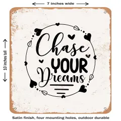 DECORATIVE METAL SIGN - Chase Your Dreams - 2- Vintage Rusty Look