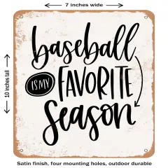 DECORATIVE METAL SIGN - Baseball is My Favorite Season- Vintage Rusty Look