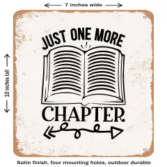 DECORATIVE METAL SIGN - Just One More Chapter- Vintage Rusty Look