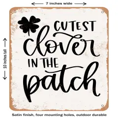 DECORATIVE METAL SIGN - Cutest Clover In the Patch - 3- Vintage Rusty Look