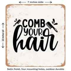 DECORATIVE METAL SIGN - Comb Your Hair- Vintage Rusty Look