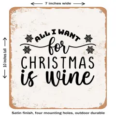 DECORATIVE METAL SIGN - All I Want For Christmas is Wine - Vintage Rusty Look
