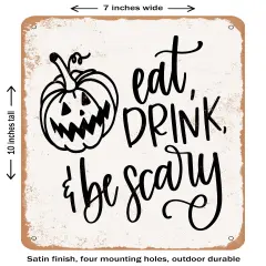 DECORATIVE METAL SIGN - Eat Drink and Be Scary- Vintage Rusty Look