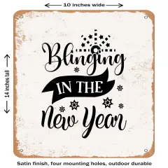 DECORATIVE METAL SIGN - Blinging In the New Year- Vintage Rusty Look