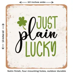 DECORATIVE METAL SIGN - Just Plain Lucky- Vintage Rusty Look