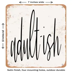 DECORATIVE METAL SIGN - Adult Ish - 3- Vintage Rusty Look