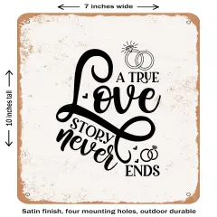 DECORATIVE METAL SIGN - a True Love Story Never Ends - 2- Vintage Rusty Look