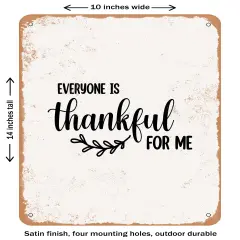 DECORATIVE METAL SIGN - Everyone is Thankful For Me - 4 - Vintage Rusty Look