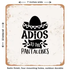 DECORATIVE METAL SIGN - Adios to the Pantalones- Vintage Rusty Look