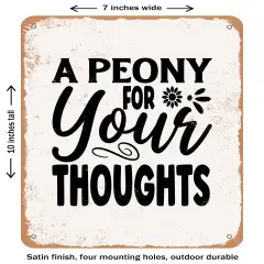 DECORATIVE METAL SIGN - a Peony For Your Thoughts- Vintage Rusty Look
