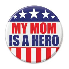 My Mom Is A Hero Button, (Pack of 6)