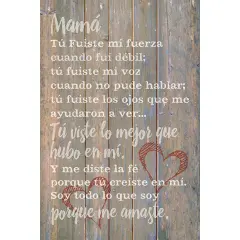 Dexsa Mam&aacute; T&uacute; Fuiste - Mom - Inspirational Saying in Spanish 6x9 Wood Plaque with Easel and Wall Hanger